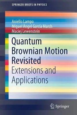 Quantum Brownian Motion Revisited: Extensions and Applications (2019)