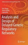 Analysis and Design of Delayed Genetic Regulatory Networks (2019)