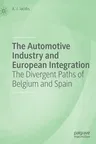 The Automotive Industry and European Integration: The Divergent Paths of Belgium and Spain (2019)