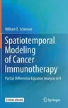 Spatiotemporal Modeling of Cancer Immunotherapy: Partial Differential Equation Analysis in R (2019)