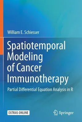 Spatiotemporal Modeling of Cancer Immunotherapy: Partial Differential Equation Analysis in R (2019)