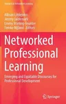 Networked Professional Learning: Emerging and Equitable Discourses for Professional Development (2019)