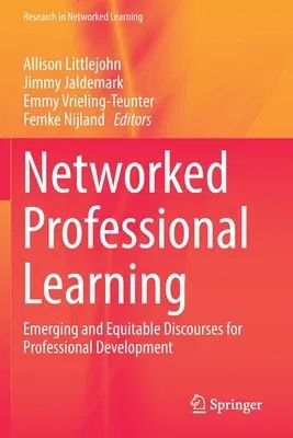 Networked Professional Learning: Emerging and Equitable Discourses for Professional Development (2019)