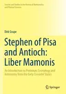 Stephen of Pisa and Antioch: Liber Mamonis: An Introduction to Ptolemaic Cosmology and Astronomy from the Early Crusader States (2019)