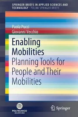 Enabling Mobilities: Planning Tools for People and Their Mobilities (2019)