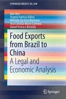 Food Exports from Brazil to China: A Legal and Economic Analysis (2019)