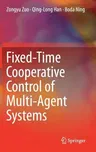 Fixed-Time Cooperative Control of Multi-Agent Systems (2019)