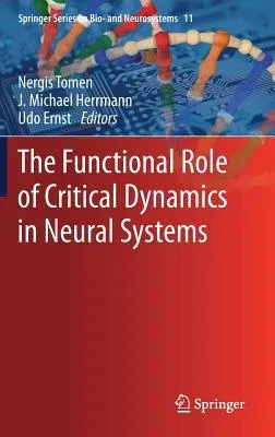 The Functional Role of Critical Dynamics in Neural Systems (2019)