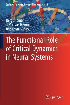 The Functional Role of Critical Dynamics in Neural Systems (2019)