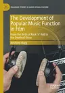 The Development of Popular Music Function in Film: From the Birth of Rock 'n' Roll to the Death of Disco (2019)