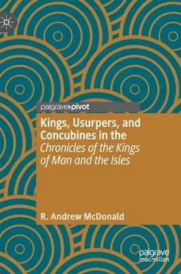 Kings, Usurpers, and Concubines in the 'Chronicles of the Kings of Man and the Isles' (2019)