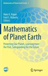 Mathematics of Planet Earth: Protecting Our Planet, Learning from the Past, Safeguarding for the Future (2019)