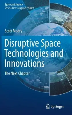 Disruptive Space Technologies and Innovations: The Next Chapter (2020)