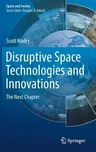 Disruptive Space Technologies and Innovations: The Next Chapter (2020)