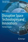 Disruptive Space Technologies and Innovations: The Next Chapter (2020)