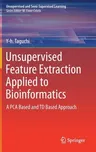 Unsupervised Feature Extraction Applied to Bioinformatics: A Pca Based and TD Based Approach (2020)