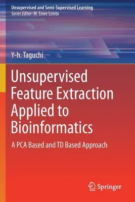 Unsupervised Feature Extraction Applied to Bioinformatics: A Pca Based and TD Based Approach (2020)