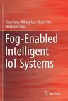 Fog-Enabled Intelligent Iot Systems (2020)