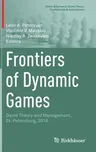 Frontiers of Dynamic Games: Game Theory and Management, St. Petersburg, 2018 (2019)