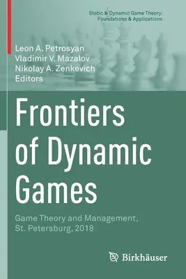 Frontiers of Dynamic Games: Game Theory and Management, St. Petersburg, 2018 (2019)