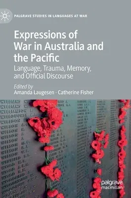 Expressions of War in Australia and the Pacific: Language, Trauma, Memory, and Official Discourse (2020)