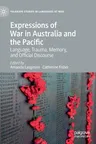 Expressions of War in Australia and the Pacific: Language, Trauma, Memory, and Official Discourse (2020)