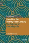 Freud for the Twenty-First Century: The Science of Everyday Life (2019)