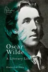 Oscar Wilde: A Literary Life (2019)