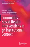 Community-Based Health Interventions in an Institutional Context (2019)