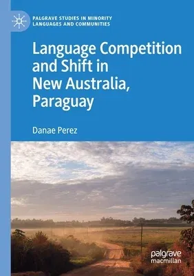 Language Competition and Shift in New Australia, Paraguay (2019)