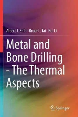 Metal and Bone Drilling - The Thermal Aspects (2019)