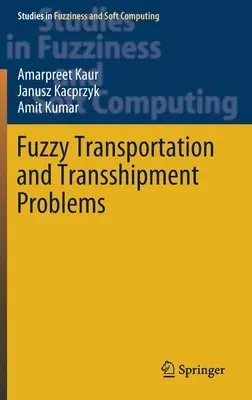 Fuzzy Transportation and Transshipment Problems (2020)