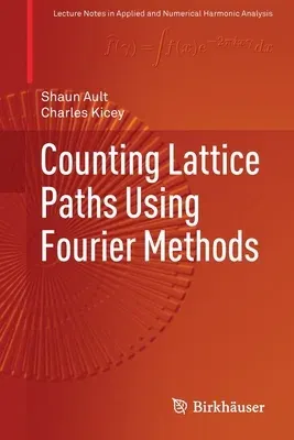 Counting Lattice Paths Using Fourier Methods (2019)