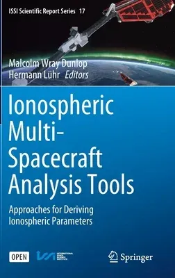 Ionospheric Multi-Spacecraft Analysis Tools: Approaches for Deriving Ionospheric Parameters (2020)