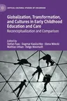 Globalization, Transformation, and Cultures in Early Childhood Education and Care: Reconceptualization and Comparison (2019)