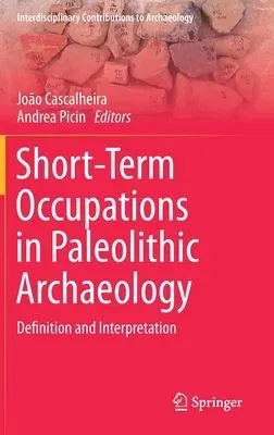 Short-Term Occupations in Paleolithic Archaeology: Definition and Interpretation (2020)