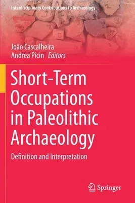 Short-Term Occupations in Paleolithic Archaeology: Definition and Interpretation (2020)