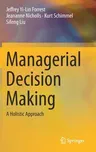 Managerial Decision Making: A Holistic Approach (2020)