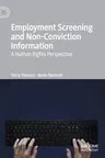 Employment Screening and Non-Conviction Information: A Human Rights Perspective (2019)