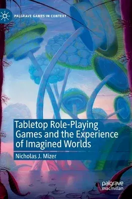 Tabletop Role-Playing Games and the Experience of Imagined Worlds (2019)