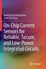 On-Chip Current Sensors for Reliable, Secure, and Low-Power Integrated Circuits (2020)