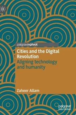 Cities and the Digital Revolution: Aligning Technology and Humanity (2020)