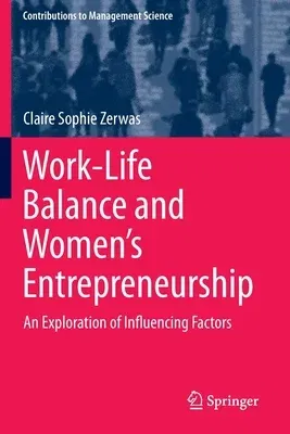 Work-Life Balance and Women's Entrepreneurship: An Exploration of Influencing Factors (2019)