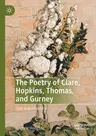 The Poetry of Clare, Hopkins, Thomas, and Gurney: Lyric Individualism (2019)