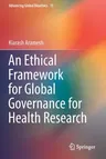 An Ethical Framework for Global Governance for Health Research (2019)