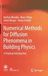 Numerical Methods for Diffusion Phenomena in Building Physics: A Practical Introduction (2019)