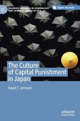 The Culture of Capital Punishment in Japan (2020)