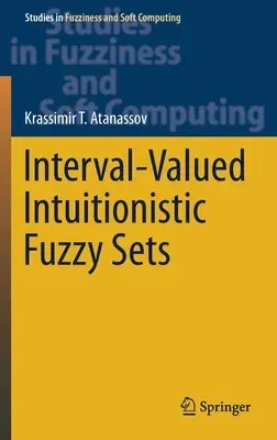 Interval-Valued Intuitionistic Fuzzy Sets (2020)