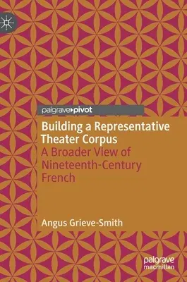 Building a Representative Theater Corpus: A Broader View of Nineteenth-Century French (2019)