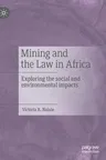 Mining and the Law in Africa: Exploring the Social and Environmental Impacts (2020)